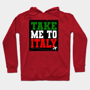 Take Me To Italy. Hoodie